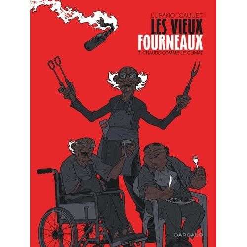 Les Vieux Fourneaux - Tome 7 - Chauds Comme Le Climat
