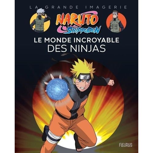 Naruto Shippuden - Le Monde Incroyable Des Ninjas