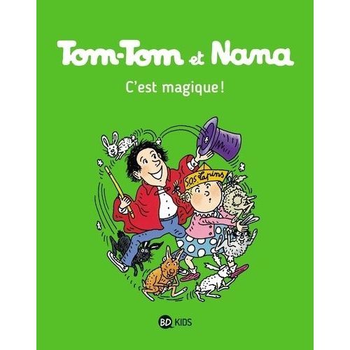Tom-Tom Et Nana - Tome 21 - C'est Magique !
