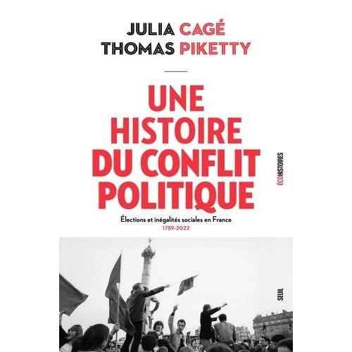 Une Histoire Du Conflit Politique - Elections Et Inégalités Sociales En France (1789-2022)