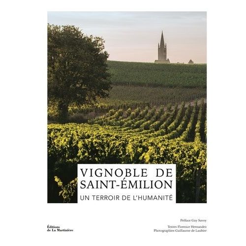 Vignoble De Saint-Emilion - Un Terroir De L'humanité