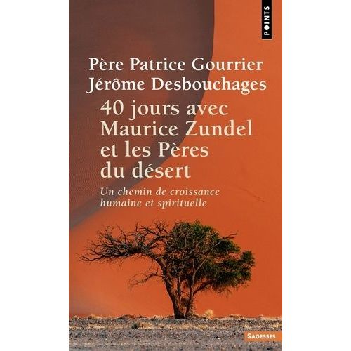 40 Jours Avec Maurice Zundel Et Les Pères Du Désert - Un Chemin De Croissance Humaine Et Spirituelle