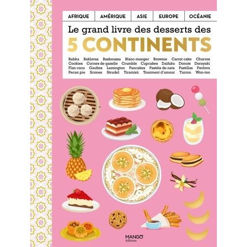 Le Grand Livre Des Desserts Des 5 Continents