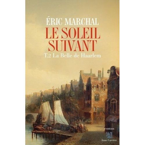 Le Soleil Suivant - Tome 2 - La Belle De Harleem