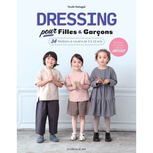 Dressing Pour Filles & Garçons - 34 Modèles À Coudre De 3 À 13 Ans