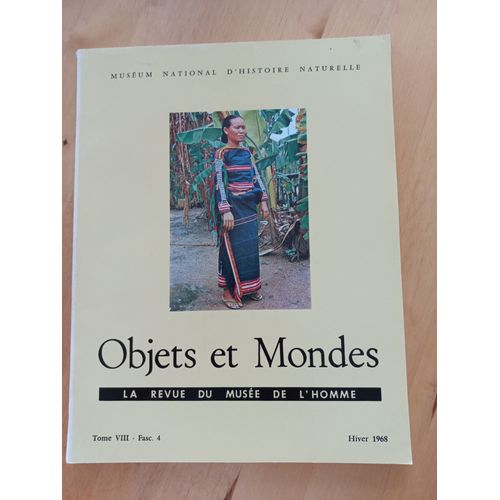 Objets Et Mondes La Revue Du Musée De L'Homme, Tome Viii Fasc.4, Hiver 1968