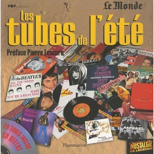Les Tubes De L'Été Pop Culture Le Monde Lescure/Dario Moreno/Chaussettes Noires/Macias/Hallyday/Cloclo/Birkin/Sardou/Lio/Mas/Pagny/O-Zone/La Plage/Manau/Cranberries/Hot Butter