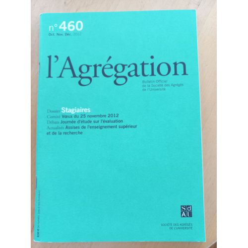 L'Agrégation Bulletin Officiel De La Société Des Agrégés De L'Université, N°460, Octobre 2012