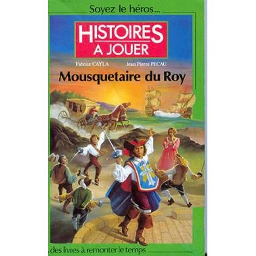 Histoires À Jouer, Mousquetaire Du Roy