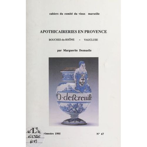 Apothicaireries En Provence : Bouches-Du-Rhône, Vaucluse