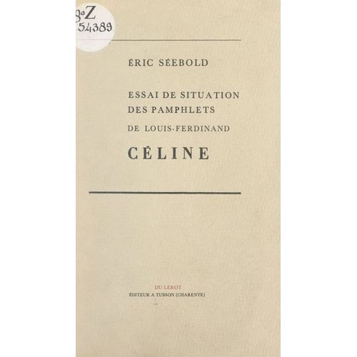 Essai De Situation Des Pamphlets De Louis-Ferdinand Céline