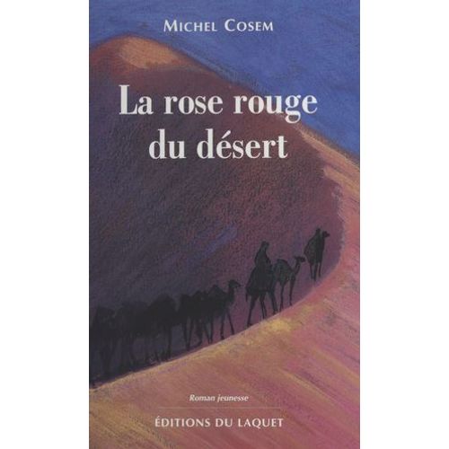 La Rose Rouge Du Désert