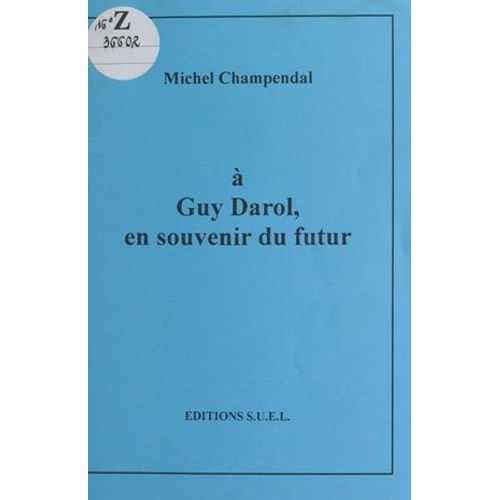 À Guy Darol, En Souvenir Du Futur