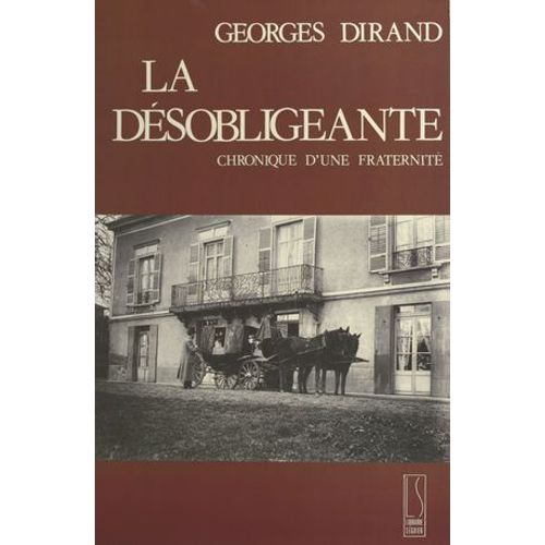 La Désobligeante : Chronique D'une Fraternité