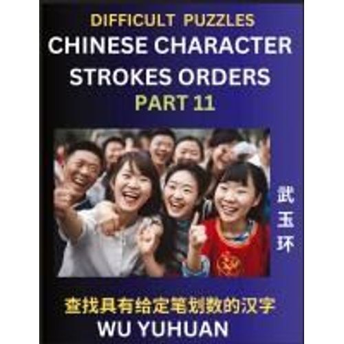 Difficult Level Chinese Character Strokes Numbers (Part 11)- Advanced Level Test Series, Learn Counting Number Of Strokes In Mandarin Chinese ... Characters, Pinyin (Chinese Edition)