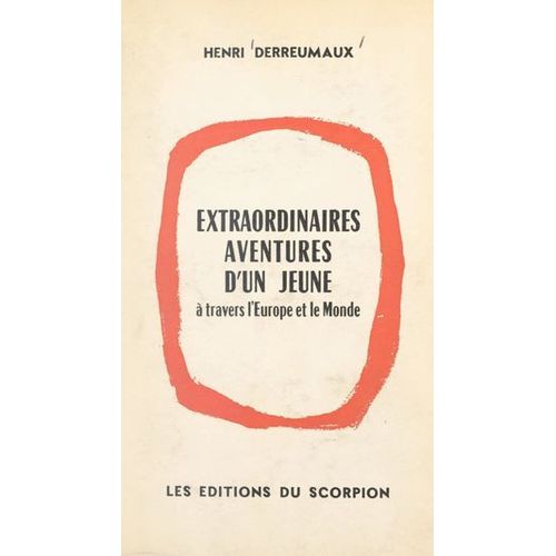 Extraordinaires Aventures D'un Jeune À Travers L'europe Et Le Monde
