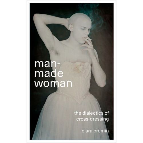 Man-Made Woman, Ciara Cremin