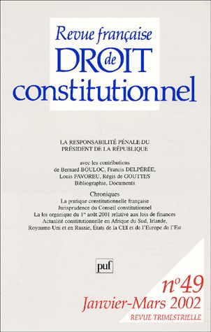 Revue Française De Droit Constitutionnel N° 49 Janvier-Mars 2002 : La Responsabilité Pénale Du Président De La République