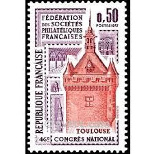 46ème Congrès National De La Fédération Des Sociétés Philatéliques Françaises À Toulouse : Donjon Du Capitole Année 1973 N° 1763 Yvert Et Tellier Luxe