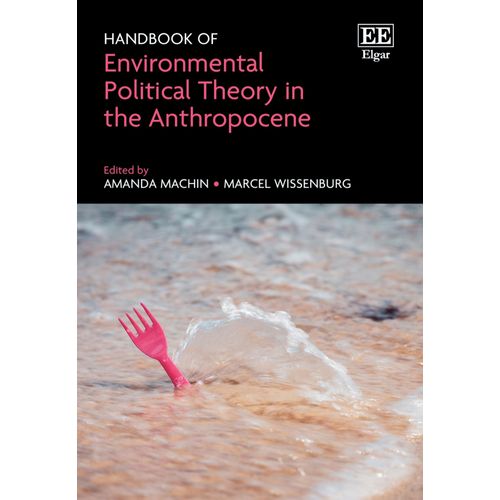 Handbook Of Environmental Political Theory In The Anthropocene
