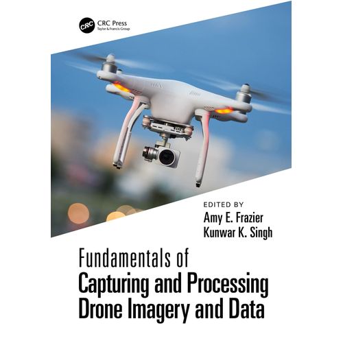 Fundamentals Of Capturing And Processing Drone Imagery And Data