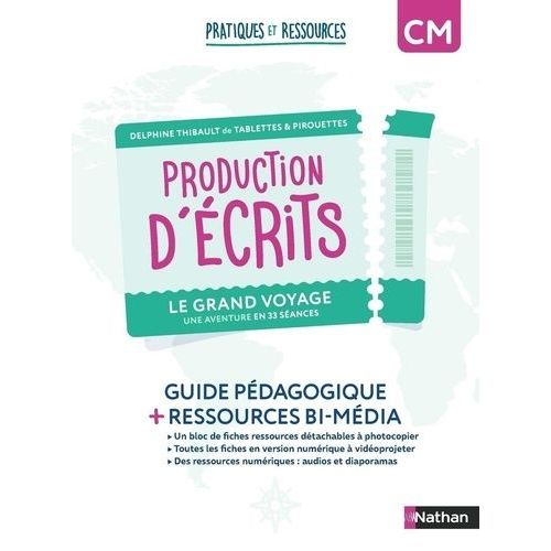Production D'écrits Cm Le Grand Voyage - Guide Pédagogique + Ressources Bi-Média
