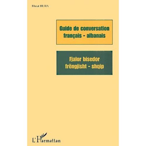 Guide De Conversation Francais-Albanais : Fjalor Bisedor Frengjisht-Shqip