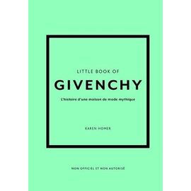 Little Book Of Givenchy - L'histoire D'une Maison De Mode Mythique