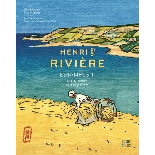 Henri Rivière - Estampes Ii - Catalogue Raisonné Des Gravures Sur Bois