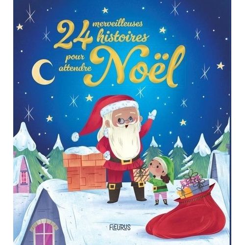 24 Merveilleuses Histoires Pour Attendre Noël