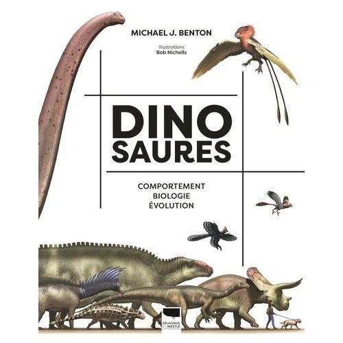 Dinosaures - Comportement, Biologie, Évolution
