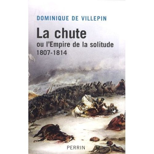 La Chute Ou L'empire De La Solitude - 1807-1814