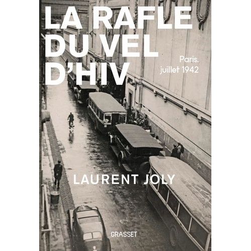 La Rafle Du Vél D'hiv - Paris, Juillet 1942