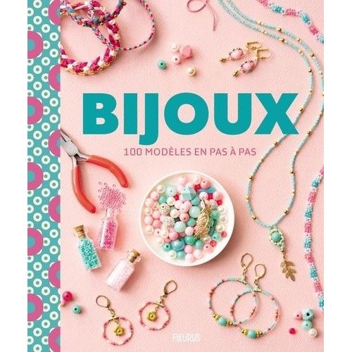 Bijoux - 100 Modèles En Pas À Pas