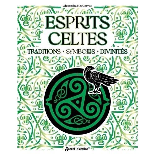 Esprits Celtes - Traditions - Symboles - Divinités