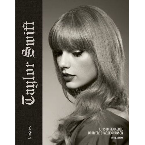 Taylor Swift - L'histoire Cachée Derrière Chaque Chanson