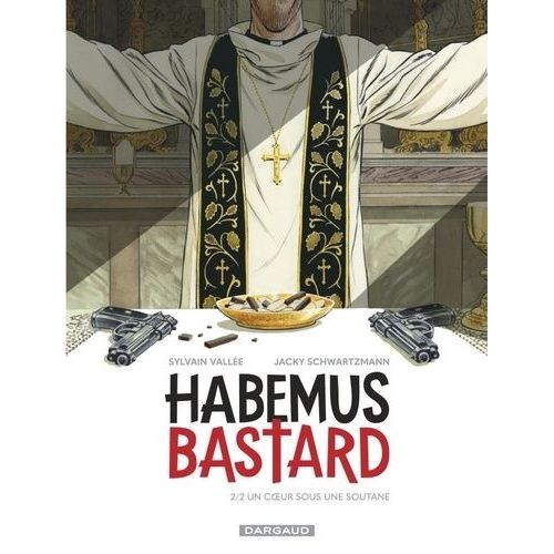 Habemus Bastard - Tome 2 - Un Coeur Sous Une Soutane