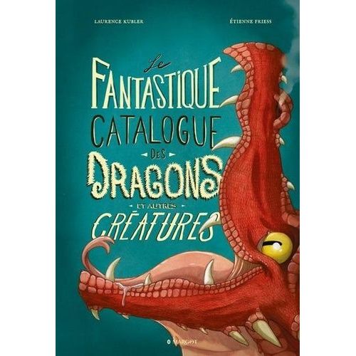Le Fantastique Catalogue Des Dragons Et Autres Créatures