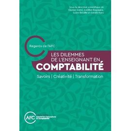 Les Dilemmes De L'enseignant En Comptabilité - Savoirs / Créativité / Transformation