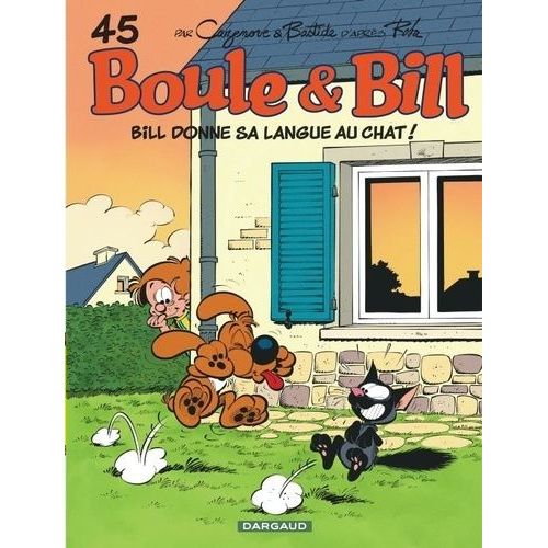 Boule & Bill - Tome 45 - Bill Donne Sa Langue Au Chat !