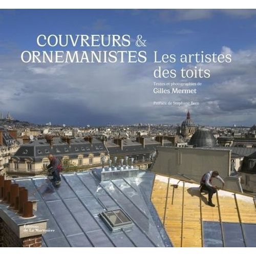 Couvreurs & Ornemanistes - Les Artistes Des Toits
