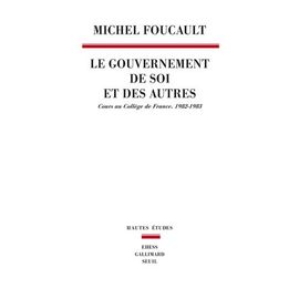 Le Gouvernement De Soi Et Des Autres - Cours Au Collège De France (1982-1983)