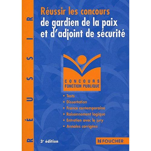 Réussir Les Concours De Gardien De La Paix Et D'adjoint De Sécurité. 3ème Édition