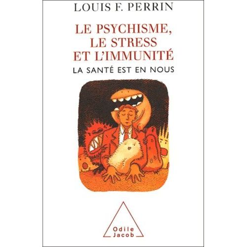 Le Psychisme, Le Stress Et L'immunité - La Santé Est En Nous