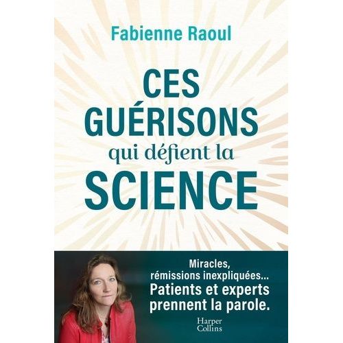 Ces Guérisons Qui Défient La Science