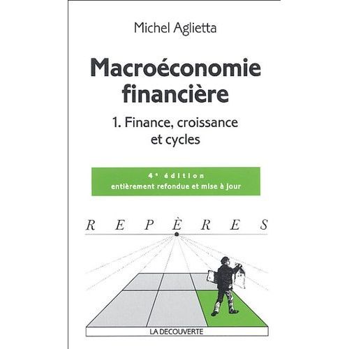 Macroéconomie Financière - Tome 1, Finance, Croissance Et Cycles