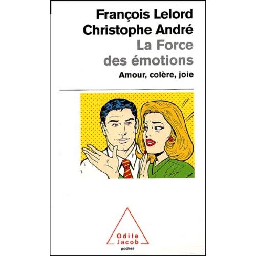 La Force Des Emotions - Amour, Colere, Joie