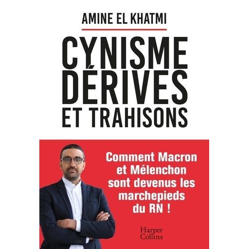 Cynisme, Dérives Et Trahisons