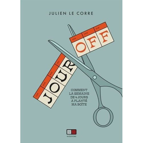 Je Ne Veux Pas Travailler - Comment La Semaine De 4 Jours A Coulé Ma Boite