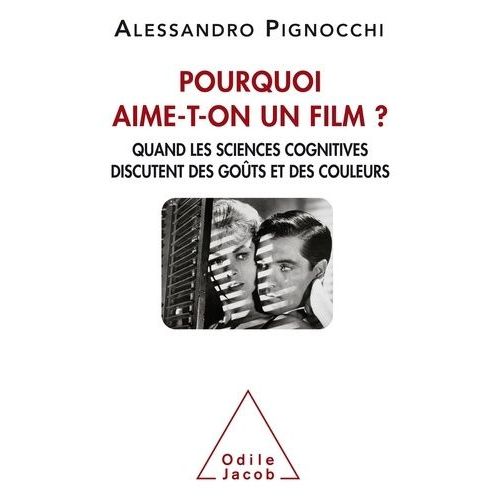 Pourquoi Aime-T-On Un Film ? - Quand Les Sciences Cognitives Discutent Des Goûts Et Des Couleurs